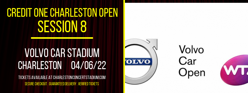 Credit One Charleston Open - Session 8 at Volvo Car Stadium tickets Credit One Charleston Open - Session 8 at Volvo Car Stadium