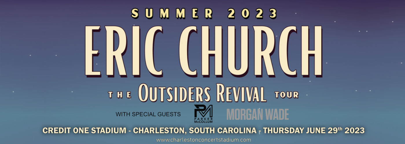 Eric Church, Parker McCollum & Morgan Wade at Credit One Stadium tickets Eric Church, Parker McCollum & Morgan Wade at Credit One Stadium