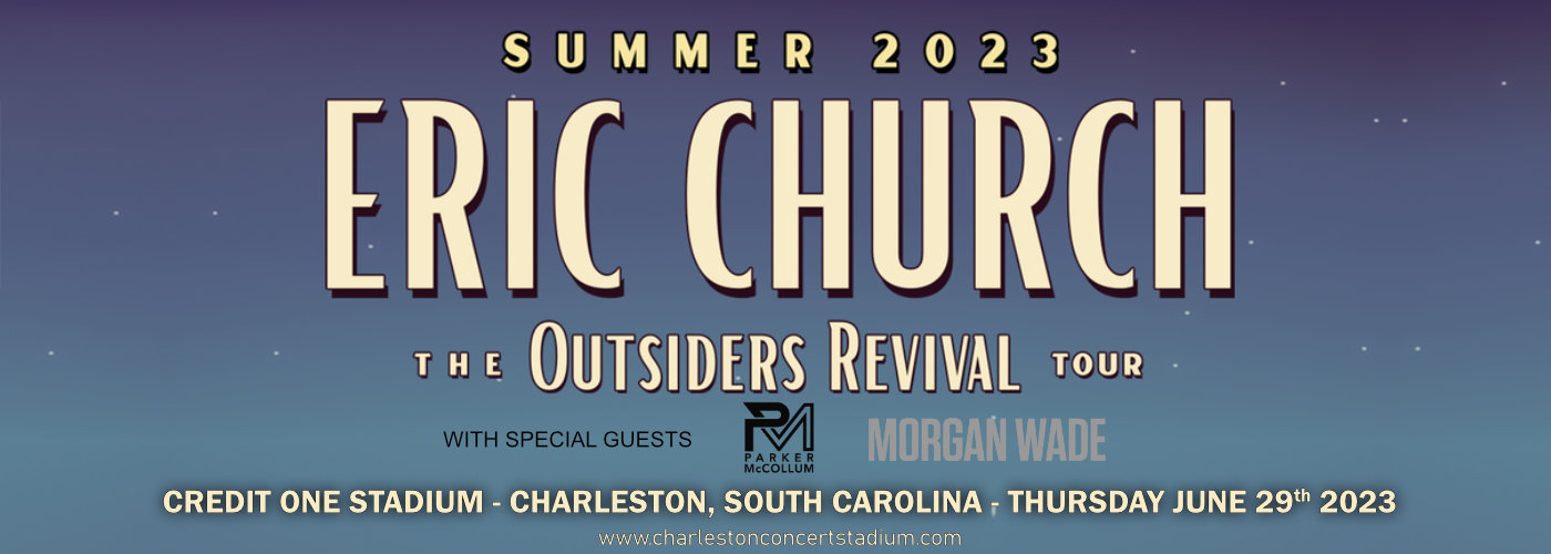 Eric Church, Parker McCollum & Morgan Wade at Credit One Stadium