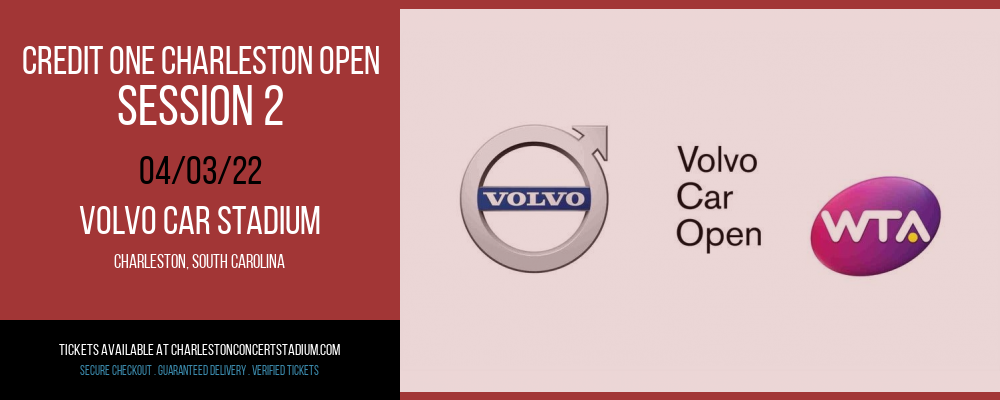 Credit One Charleston Open - Session 2 at Volvo Car Stadium tickets Credit One Charleston Open - Session 2 at Volvo Car Stadium