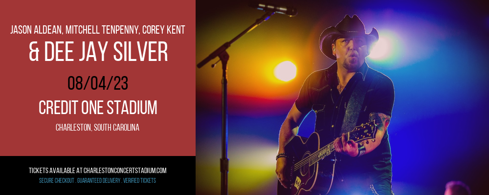 Jason Aldean, Mitchell Tenpenny, Corey Kent & Dee Jay Silver at Credit One Stadium tickets Jason Aldean, Mitchell Tenpenny, Corey Kent & Dee Jay Silver at Credit One Stadium